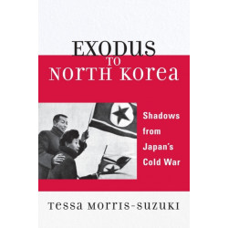 Exodus to North Korea: Shadows from Japan's Cold War