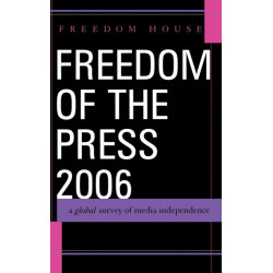 Freedom of the Press 2006: A Global Survey of Media Independence