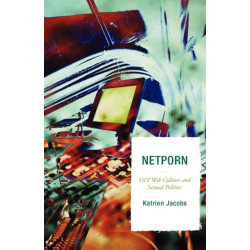 Netporn: DIY Web Culture and Sexual Politics