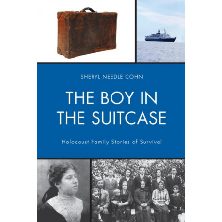 The Boy in the Suitcase: Holocaust Family Stories of Survival