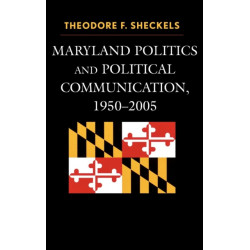 Maryland Politics and Political Communication, 1950-2005
