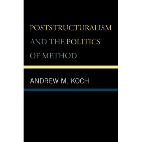 Poststructuralism and the Politics of Method