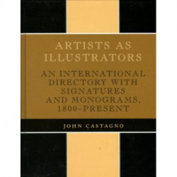 Artists as Illustrators: An International Directory with Signatures and Monograms, 1800-Present