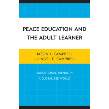 Peace Education and the Adult Learner: Educational Trends in a Globalized World