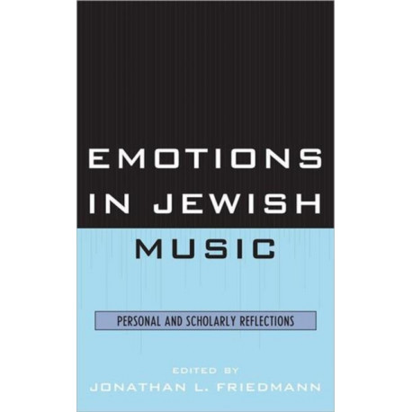 Emotions in Jewish Music: Personal and Scholarly Reflections