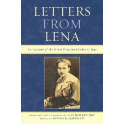 Letters from Lena: An Account of the Great Prussian Exodus of 1945
