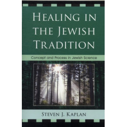 Healing in the Jewish Tradition: Concept and Process in Jewish Science