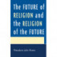 The Future of Religion and the Religion of the Future