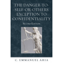 The Danger-to-Self-or-Others Exception to Confidentiality