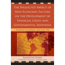 The Neglected Impact of Non-Economic Factors on the Development of Financial Crises and Governmental Responses: The Mexican and Malaysian Cases of the 1990s
