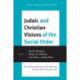 Judaic and Christian Visions of the Social Order: Describing, Analyzing and Comparing Systems of the Formative Age