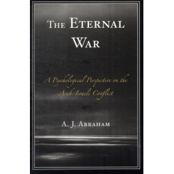 The Eternal War: A Psychological Perspective on the Arab-Israeli Conflict