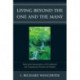 Living Beyond the One and the Many: Silent-Mind Transcendence of All Traditional and Contemporary Monism and Dualism