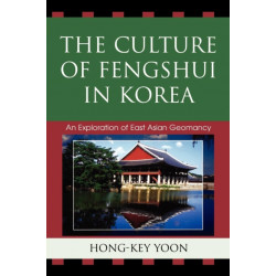 The Culture of Fengshui in Korea: An Exploration of East Asian Geomancy