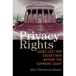 Privacy Rights: Cases Lost and Causes Won Before the Supreme Court