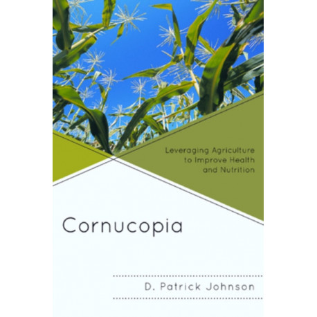 Cornucopia: Understanding Health through Understanding Agriculture