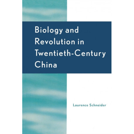 Biology and Revolution in Twentieth-Century China