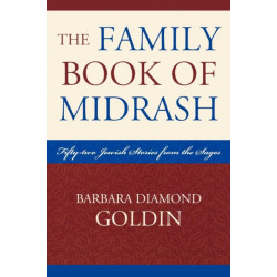 The Family Book of Midrash: 52 Jewish Stories from the Sages