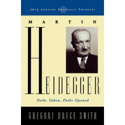 Martin Heidegger: Paths Taken, Paths Opened