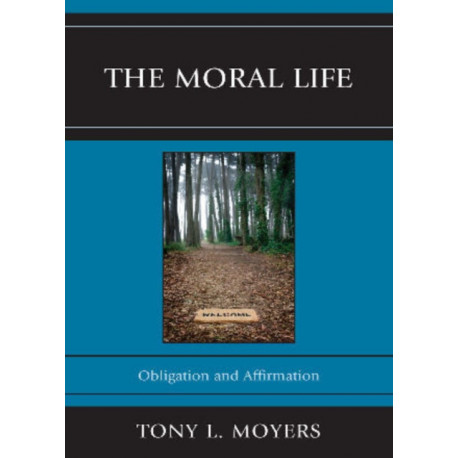The Moral Life: Obligaton and Affirmation