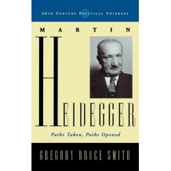 Martin Heidegger: Paths Taken, Paths Opened