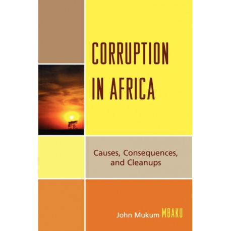 Corruption in Africa: Causes Consequences, and Cleanups
