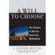 A Will to Choose: The Origins of African American Methodism