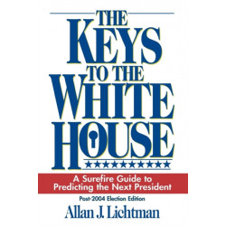 The Keys to the White House: A Surefire Guide to Predicting the Next President