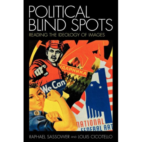 Political Blind Spots: Reading the Ideology of Images