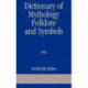 Dictionary of Mythology, Folklore and Symbols: Volume 3