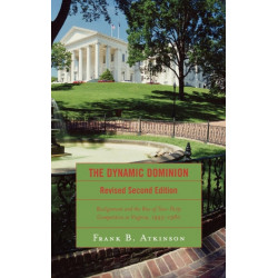 The Dynamic Dominion: Realignment and the Rise of Two-Party Competition in Virginia, 1945-1980