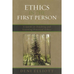 Ethics in the First Person: A Guide to Teaching and Learning Practical Ethics