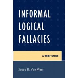 Informal Logical Fallacies: A Brief Guide