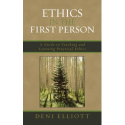 Ethics in the First Person: A Guide to Teaching and Learning Practical Ethics
