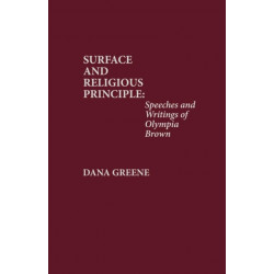 Suffrage and Religious Principle: Speeches and Writings of Olympia Brown