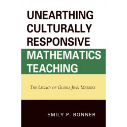 Unearthing Culturally Responsive Mathematics Teaching: The Legacy of Gloria Jean Merriex