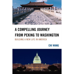 A Compelling Journey from Peking to Washington: Building a New Life in America