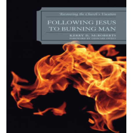 Following Jesus to Burning Man: Recovering the Church's Vocation