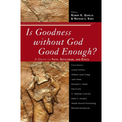 Is Goodness without God Good Enough?: A Debate on Faith, Secularism, and Ethics