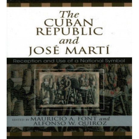 The Cuban Republic and JosZ Mart': Reception and Use of a National Symbol