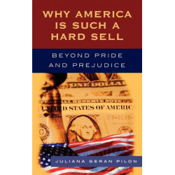 Why America Is Such a Hard Sell: Beyond Pride and Prejudice