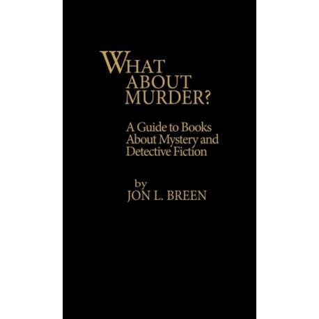 What About Murder?: A Guide to Books about Mystery and Detective Fiction