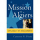 Mission to Algiers: Diplomacy by Engagement