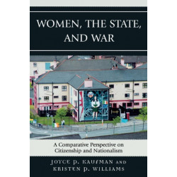 Women, the State, and War: A Comparative Perspective on Citizenship and Nationalism