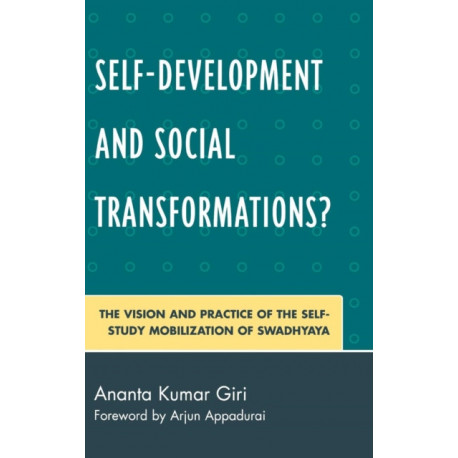 Self-Development and Social Transformations?: The Vision and Practice of the Self-Study Mobilization of Swadhyaya