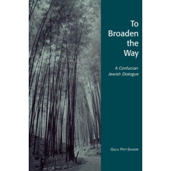 To Broaden the Way: A Confucian-Jewish Dialogue