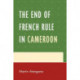 The End of French Rule in Cameroon