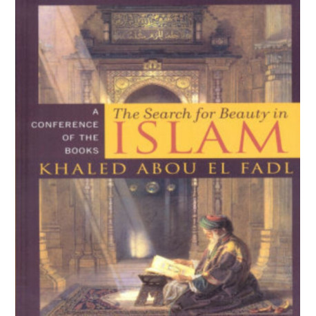 The Search for Beauty in Islam: A Conference of the Books