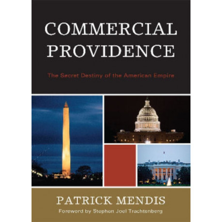 Commercial Providence: The Secret Destiny of the American Empire