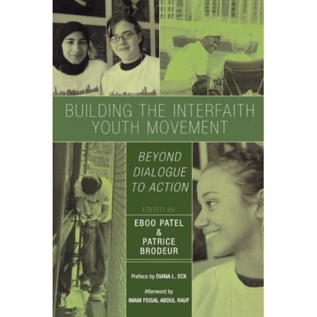 Building the Interfaith Youth Movement: Beyond Dialogue to Action